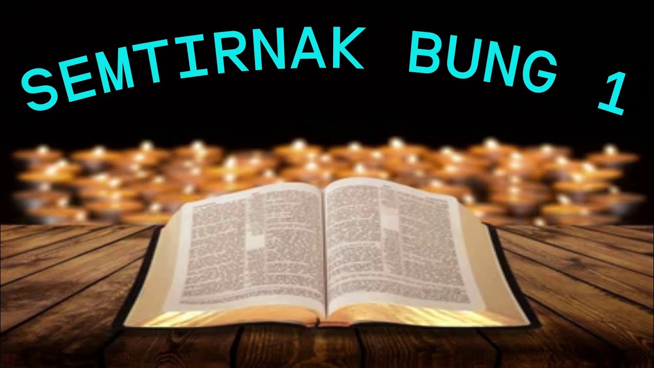 SEMTIRNAK BUNG 1 (Bible Bung Siar)
