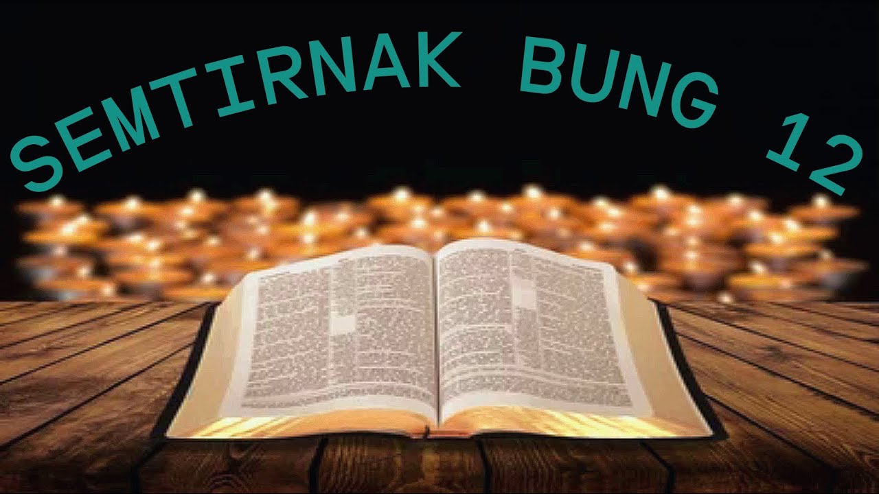SEMTIRNAK BUNG 12 ABRAM KAWHNAK BIBLE SIAR LE RUAHNAK